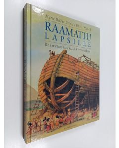 Kirjailijan Marie-Helene Delval & Ulises Wensell käytetty kirja Raamattu lapsille : Raamatun kauniita kertomuksia