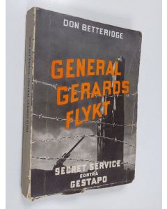 Kirjailijan Don Betteridge käytetty kirja General Gerards flykt