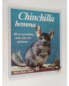 Kirjailijan Maike Röder-Thiede käytetty kirja Chinchilla hemma : allt om anskaffning, vård, foder och sjukdomar
