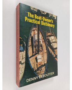 Kirjailijan Denis Marcel Desoutter käytetty kirja The Boat-Owner's Practical Dictionary