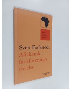 Kirjailijan Sven Fockstedt käytetty kirja Afrikansk fackföreningsrörelse