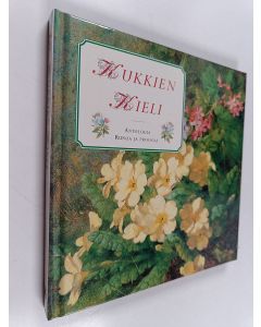Kirjailijan Helen Sudell käytetty kirja Kukkien kieli : antologia runoa ja proosaa