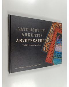 Kirjailijan Leena Willberg käytetty kirja Aatelisryijy, arkipeite, arvotekstiili : Vesilahti kertoo ryijyn tarinaa