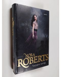Kirjailijan Nora Roberts käytetty kirja Varjojen vartija