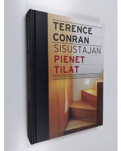 Kirjailijan Terence Conran käytetty kirja Sisustajan pienet tilat : opas sisustamisen perusteisiin, suunnitteluun ja kalustamiseen