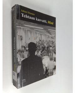 Kirjailijan Juhani Brander käytetty kirja Tehtaan kasvatti, Minä