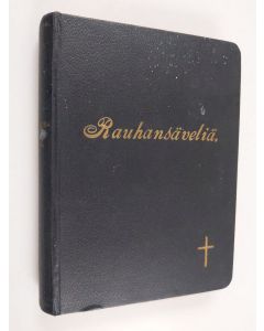 käytetty kirja Rauhansäveliä : virsiä ja lauluja jumalanpalveluksia, kokouksia ja koteja varten