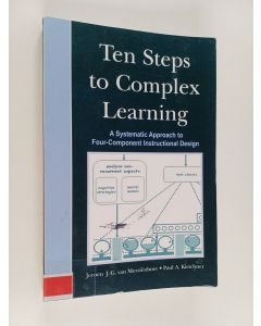 Kirjailijan Jeroen J. G. van Merriënboer käytetty kirja Ten steps to complex learning : a systematic approach to four-component instructional design