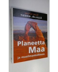 Kirjailijan Kaija ym. Valkonen käytetty kirja Planeetta Maa ja maailmankaikkeus