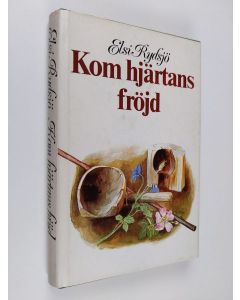 Kirjailijan Elsi Rydsjö käytetty kirja Kom hjärtans fröjd