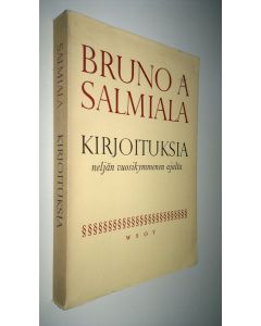 Kirjailijan Bruno A. Salmiala käytetty kirja Kirjoituksia neljän vuosikymmenen ajalta