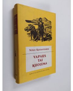 Kirjailijan Niko Kazantzakis käytetty kirja Vapaus tai kuolema