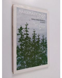 Kirjailijan Sirkka Anttila-Markkanen käytetty kirja Näkymättömän hymy