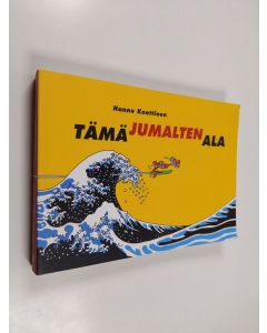 Kirjailijan Hannu Konttinen käytetty kirja Tämä jumalten ala : Markkinointi & mainonta -lehden sarjakuvia 1998-2006