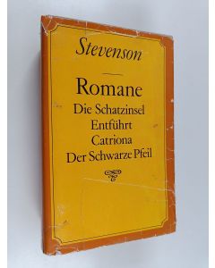 Kirjailijan Robert Louis Stevenson käytetty kirja Romane - Die Schatzinsel, Entführt, Catriona, Der schwarze Pfeil