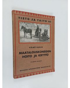 Kirjailijan Väinö Harju käytetty kirja Maatalouskoneiden hoito ja käyttö