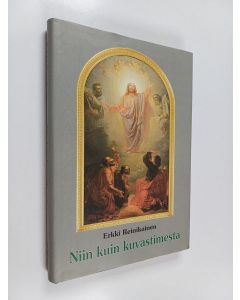 Kirjailijan Erkki Reinikainen käytetty kirja Niin kuin kuvastimesta