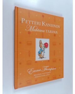 Kirjailijan Emma Thompson käytetty kirja Petteri Kaniinin mahtava tarina