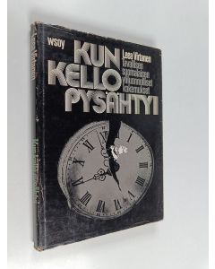 Kirjailijan Leea Virtanen käytetty kirja Kun kello pysähtyi : tavallisen suomalaisen yliluonnolliset kokemukset