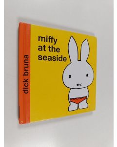 Kirjailijan Dick Bruna käytetty kirja Miffy at the Seaside