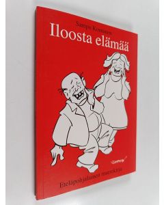 Kirjailijan Sampo Kontunen käytetty kirja Iloosta elämää : eteläpohjalainen murrekirja