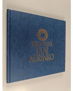 Tekijän Raili Malmberg  käytetty kirja Joka päivä uusi aurinko : syntymäpäiväkirja