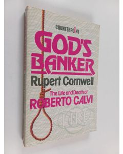 Kirjailijan Rupert Cornwell käytetty kirja God's Banker - The Life and Death of Roberto Calvi