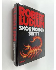 Kirjailijan Robert Ludlum käytetty kirja Skorpioiden seitti