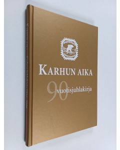 Kirjailijan Hannu Teider käytetty kirja Karhun aika : Karhun juhlakirja 1916-2006