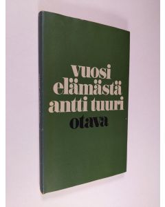 Kirjailijan Antti Tuuri käytetty kirja Vuosi elämästä : novelleja