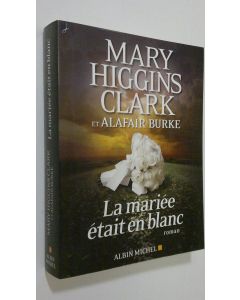 Kirjailijan Mary Higgins Clark käytetty kirja La mariee etait en blanc (ERINOMAINEN)