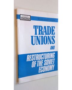 Kirjailijan Nikolai Karpukhin käytetty teos Trade Unions and Restructuring of the Soviet Economy