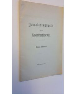 Kirjailijan Anton Aimonen käytetty kirja Jumalan kuvasta ja sen kadottamisesta