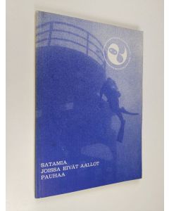 käytetty kirja Satamia joissa eivät aallot pauhaa