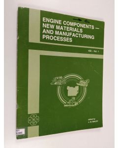 käytetty teos Engine components - new materials and manufacturing processes : the Internal Combustion Engine Division technical conference, Oakbrook, IL, October 5-7, 1986