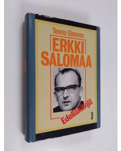 Kirjailijan Teemu Oinonen käytetty kirja Erkki Salomaa : edelläkävijä
