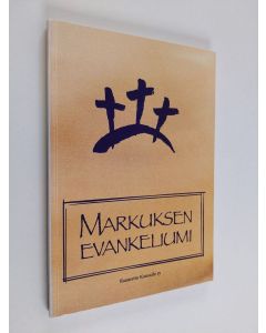 käytetty kirja Evankeliumi Markuksen mukaan : rinnakkain Kirkkoraamatun vuoden 1938 suomennos ja Raamattu kansalle ry:n alustava käännösehdotus
