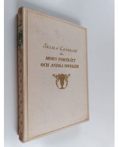 Kirjailijan Selma Lagerlöf käytetty kirja Mors porträtt och andra berättelser