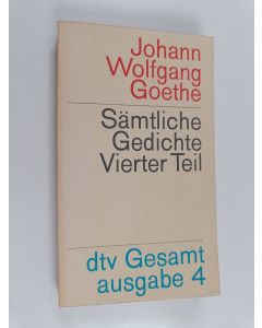 Kirjailijan Johann Wolfgang Goethe käytetty kirja Sämtliche gedichte vierter teil
