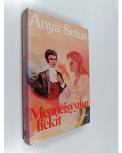 Kirjailijan Anya Seton käytetty kirja Menneisyyden liekit