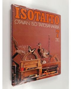 käytetty kirja Isotaito - Otavan iso taitosanakirja 7 : Silkkipaino - Öljyvärimaalaus