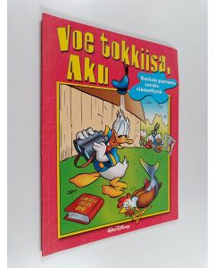 Kirjailijan Walt Disney & Carl Barks käytetty kirja Voe tokkiisa, Aku