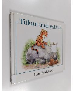 Kirjailijan Lars Rudebjer käytetty kirja Tiikun uusi ystävä