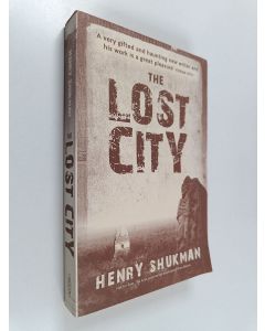 Kirjailijan Henry Shukman käytetty kirja The lost city