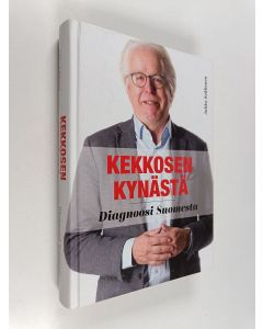 Kirjailijan Jukka Kekkonen käytetty kirja Kekkosen kynästä : Diagnoosi Suomesta