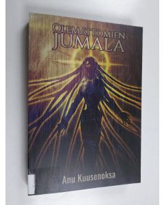 Kirjailijan Anu Kuusenoksa käytetty kirja Olemattomien jumala