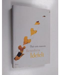 Kirjailijan Benedicta Idefelt käytetty kirja Valo jota seurasin