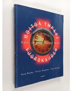 Kirjailijan Tuija Rasku käytetty kirja Hoitoa ympäri vuorokauden : ensi- ja polikliininen hoito