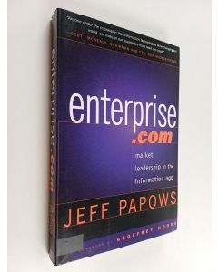 Kirjailijan Jeff Papows käytetty kirja Enterprise.com - Market Leadership in the Information Age
