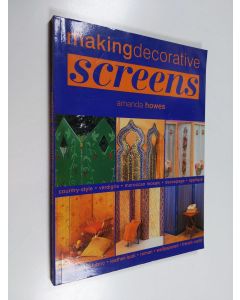 Kirjailijan Amanda Howes käytetty kirja Making decorative screens